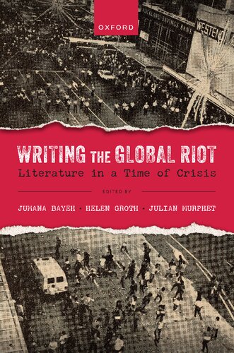 Writing the Global Riot: Literature in a Time of Crisis