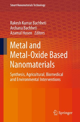 Metal and Metal-Oxide Based Nanomaterials: Synthesis, Agricultural, Biomedical and Environmental Interventions