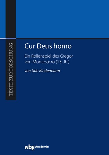 Cur Deus homo: Ein Rollenspiel des Gregor von Montesacro (13. Jh.)