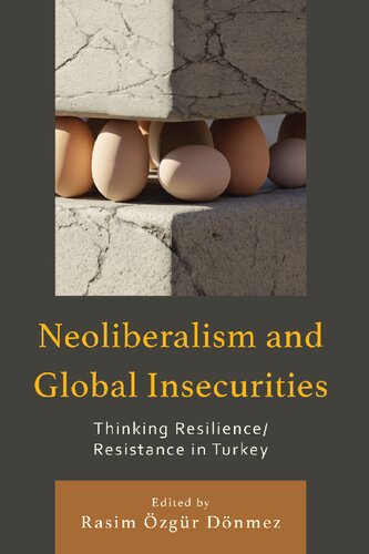 Neoliberalism and Global Insecurities: Thinking Resilience/Resistance in Turkey