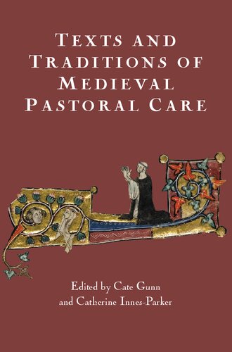 Texts and Traditions of Medieval Pastoral Care: Essays in Honour of Bella Millett (York Medieval Press Publications)