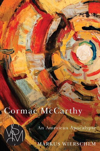 Cormac McCarthy: An American Apocalypse (Studies in Violence, Mimesis & Culture)