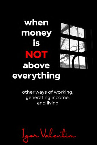 When money is not above everything: other ways of working, generating income, and living