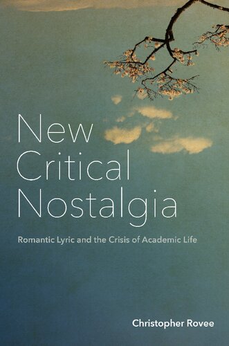 New Critical Nostalgia: Romantic Lyric and the Crisis of Academic Life (Lit Z)