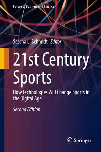 21st Century Sports: How Technologies Will Change Sports in the Digital Age (Future of Business and Finance)