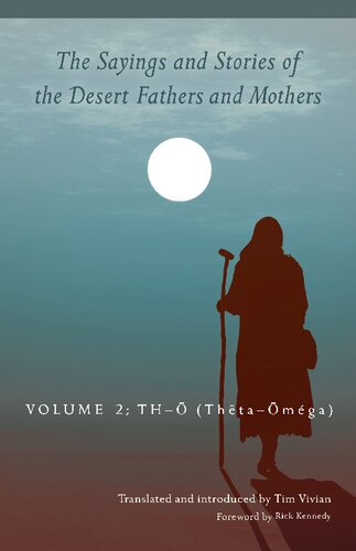 The Sayings and Stories of the Desert Fathers and Mothers, Volume 2: Th–Ō (Thêta–Ōméga)