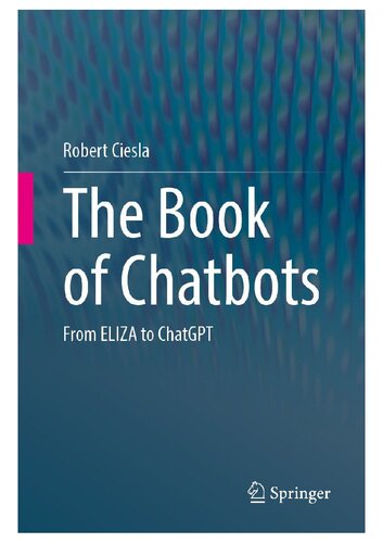 The Book of Chatbots: From ELIZA to ChatGPT