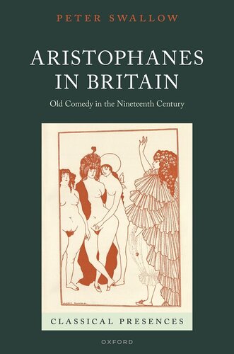 Aristophanes in Britain: Old Comedy in the Nineteenth Century (Classical Presences)