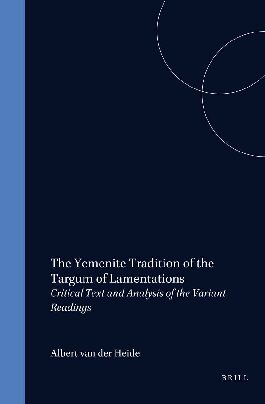 The Yemenite Tradition of the Targum of Lamentations: Critical Text and Analysis of the Variant Readings