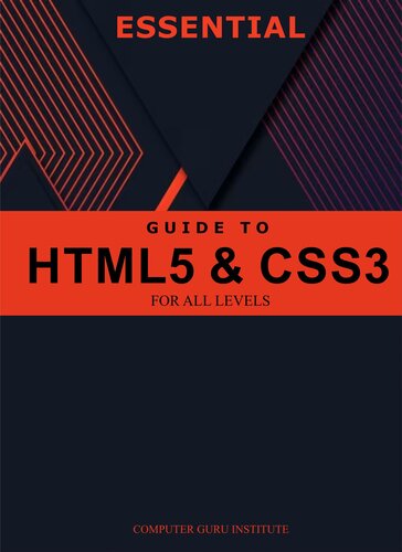 Essential Guide to HTML5 and CSS3 for All Levels ()