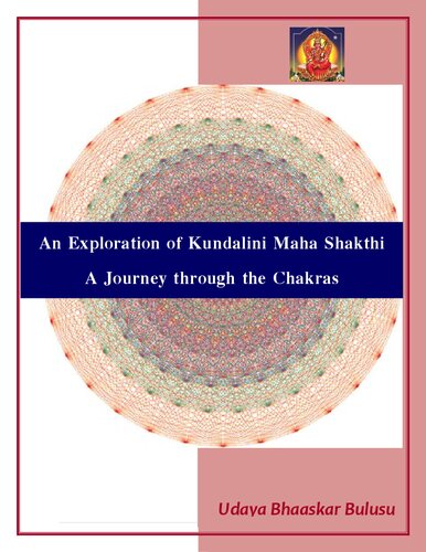 An exploration of kundalini Maha Shakthi. A journey through the chakras