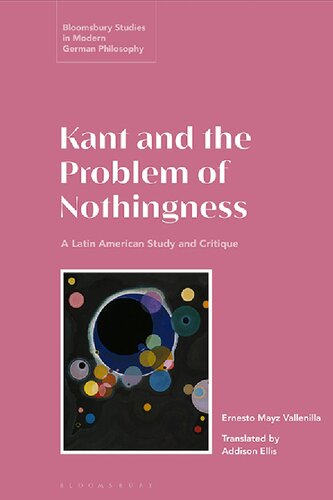 Kant and the Problem of Nothingness: A Latin American Study and Critique (Bloomsbury Studies in Modern German Philosophy)