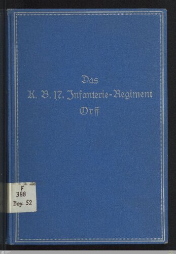 Das K. B. 17. Infanterie-Regiment Orff