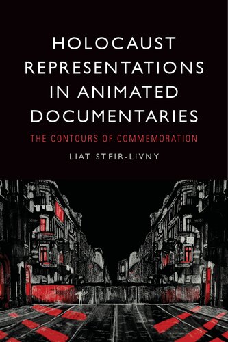 Holocaust Representations in Animated Documentaries: The Contours of Commemoration