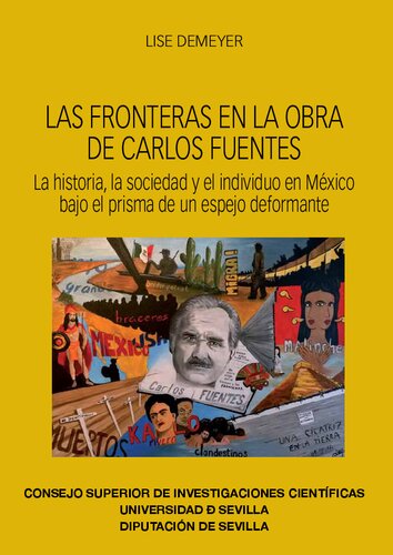 Las fronteras en la obra de Carlos Fuentes: La historia, la sociedad y el individuo en México bajo el prisma de un espejo deformante.