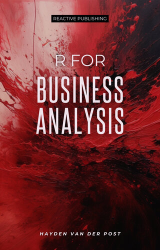 R for Business Analysis: A Comprehensive Guide