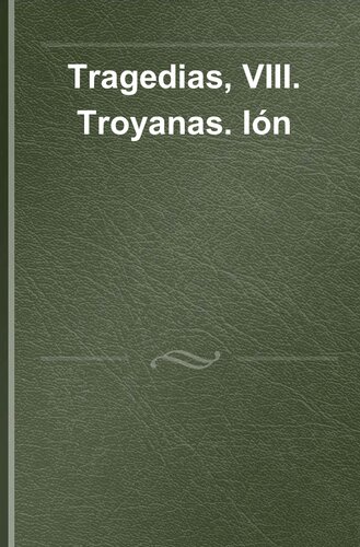 Tragedias VIII : Troyanas ; Ión