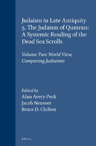 Judaism in Late Antiquity 5. The Judaism of Qumran: A Systemic Reading of the Dead Sea Scrolls: Volume Two: World View, Comparing Judaisms