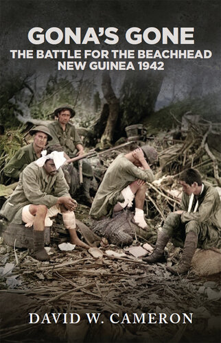 Gona's Gone!: The Battle for the Beachhead New Guinea 1942