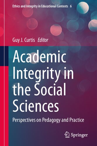 Academic Integrity in the Social Sciences: Perspectives on Pedagogy and Practice (Ethics and Integrity in Educational Contexts, 6)