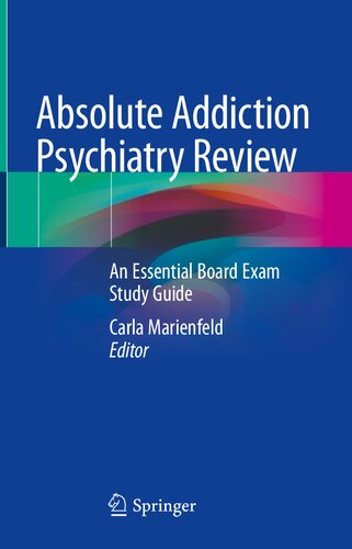 Absolute Addiction Psychiatry Review: An Essential Board Exam Study Guide