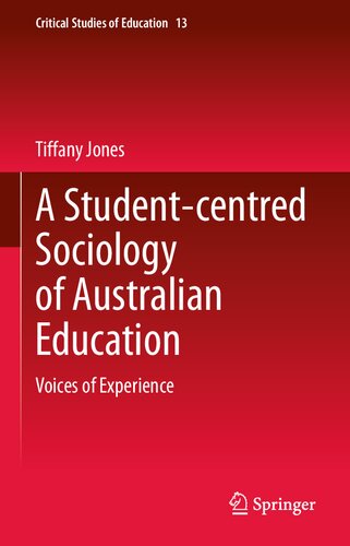 A Student-centred Sociology of Australian Education: Voices of Experience (Critical Studies of Education, 13)