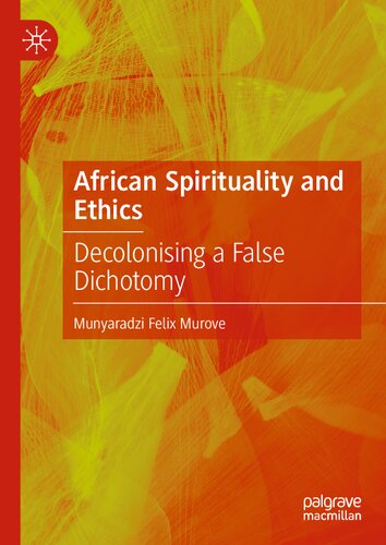 African Spirituality and Ethics: Decolonising a False Dichotomy