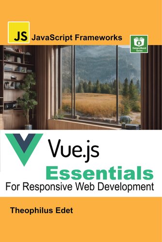 Vue.js Essentials: For Responsive Web Development ()