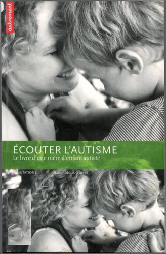 Écouter l'autisme. Le livre d'une mère d'enfant autiste