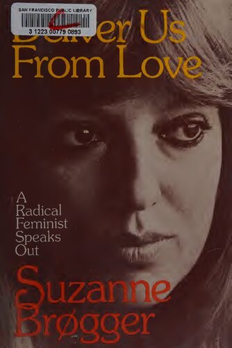 Deliver Us From Love: A Radical Feminist Speaks Out