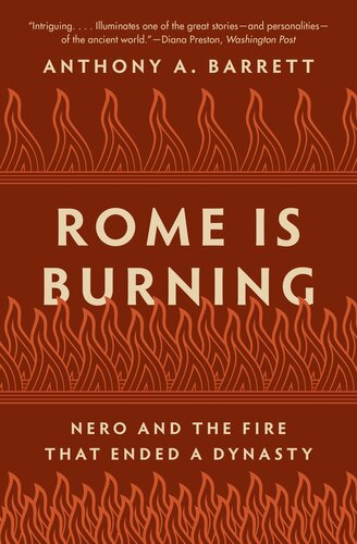 Rome Is Burning: Nero and the Fire That Ended a Dynasty