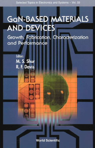 Gan-based Materials And Devices: Growth, Fabrication, Characterization & Performance (Selected Topics in Electronics and Systems, Vol. 33)