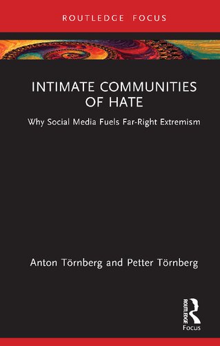 Intimate Communities of Hate: Why Social Media Fuels Far-Right Extremism