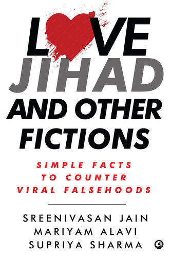 Love Jihad and Other Fictions : Simple Facts to Counter Viral Falsehoods