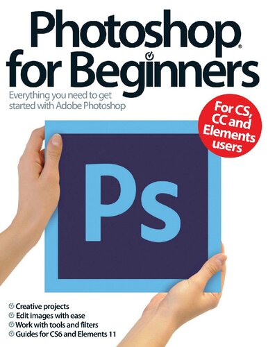 Photoshop For Beginners: Everything You Need to Get Started with Adobe Photoshop