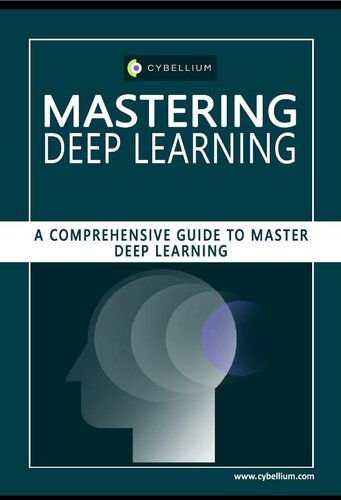 Mastering Deep Learning: A Comprehensive Guide to Master Deep Learning