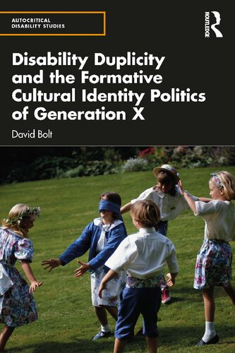 Disability Duplicity and the Formative Cultural Identity Politics of Generation X (Autocritical Disability Studies)