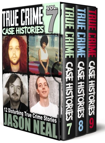 True Crime Case Histories - (Books 7, 8, & 9): 36 Disturbing True Crime Stories (3 Book True Crime Collection)