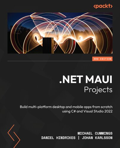 .NET MAUI Projects - Third Edition: Build multi-platform desktop and mobile apps from scratch using C# and Visual Studio 2022