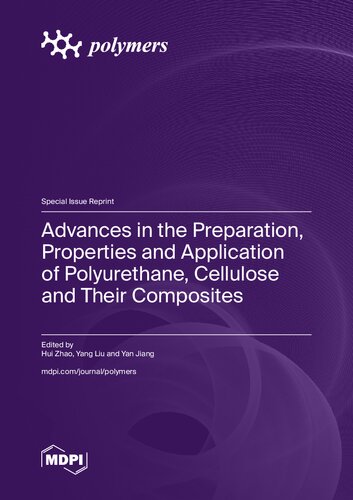 Advances in the Preparation, Properties and Application of Polyurethane, Cellulose and Their Composites