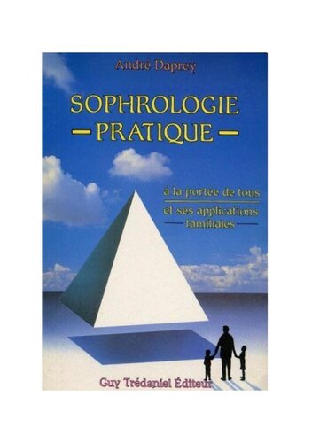 Sophrologie pratique. A la portée de tous et ses applications familiales