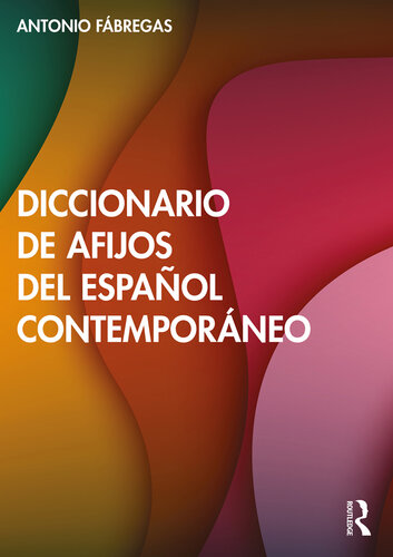 Diccionario de Afijos Del Español Contemporáneo