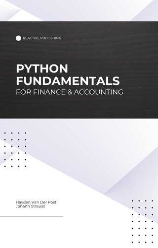 Python Fundamentals for Finance & Accounting: An Introductory Guide to Financial Analysis with Python