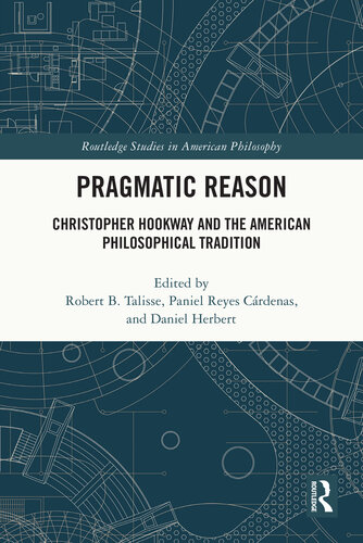 Pragmatic Reason: Christopher Hookway and the American Philosophical Tradition