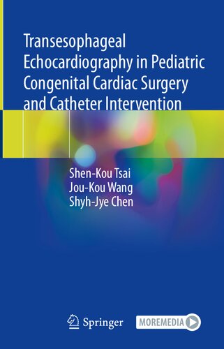 Transesophageal Echocardiography in Pediatric Congenital Cardiac Surgery and Catheter Intervention (Feb 17, 2024)_(9819965810)_(Springer)