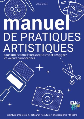 Manuel de Pratiques Artistiques pour Lutter contre l'Euroscepticisme et Enseigner les Valeurs Européennes