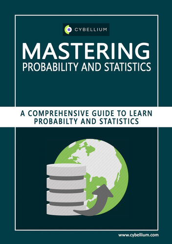 Mastering Probability and Statistics: A Comprehensive Guide to Learn Probability and Statistics