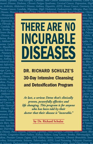 There Are No Incurable Diseases : Dr. Schulze's 30-Day Cleansing & Detoxification Program