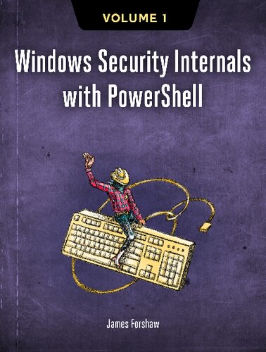 Windows Security Internals with PowerShell Volume 1 (Early Access)