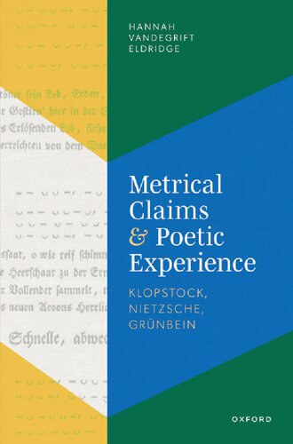 Metrical Claims and Poetic Experience: Klopstock, Nietzsche, Grünbein